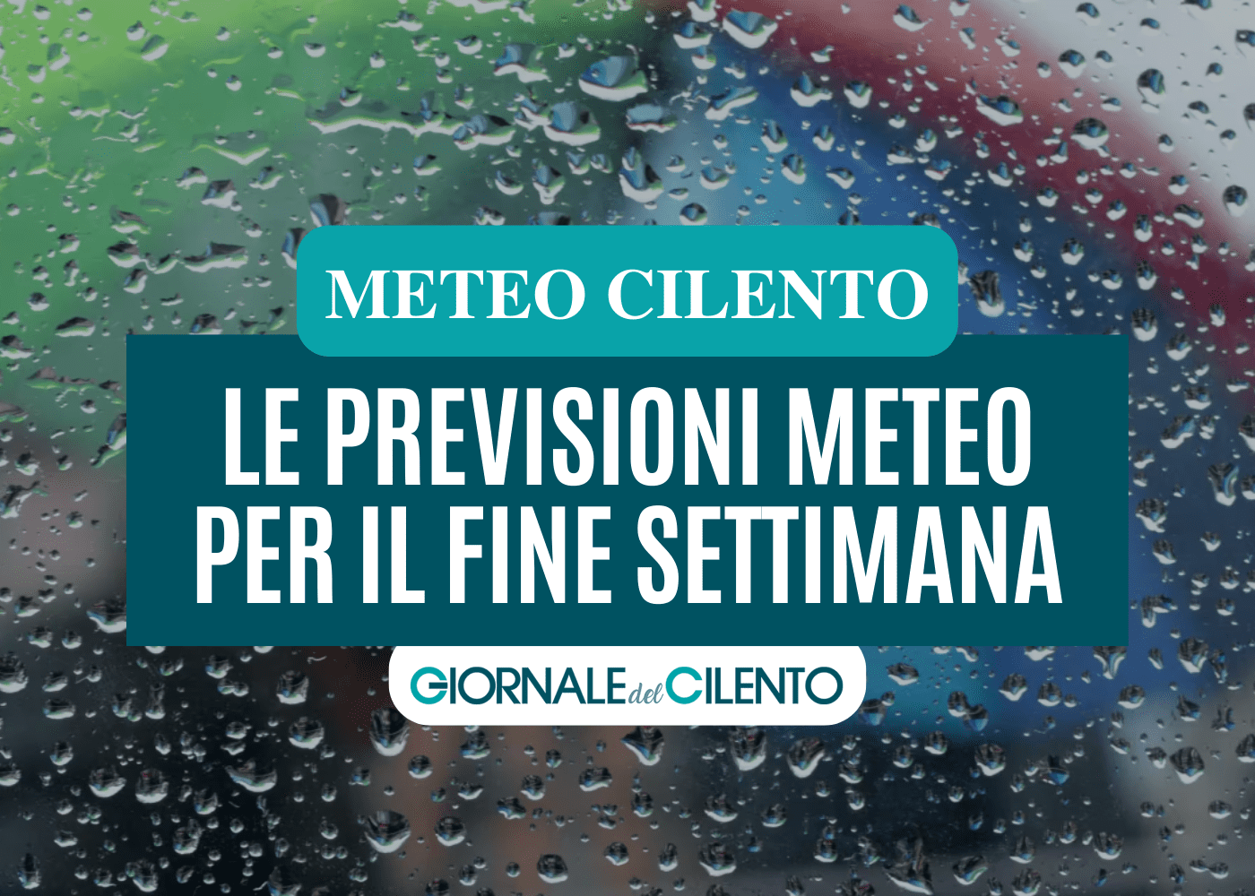 Cilento, pioggia prevista per il fine settimana: tutte le previsioni meteo nel dettaglio