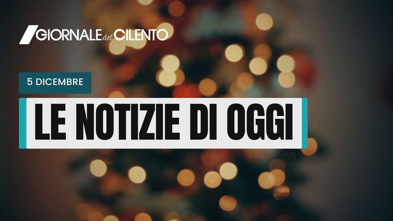 Le notizie di oggi martedì 5 dicembre