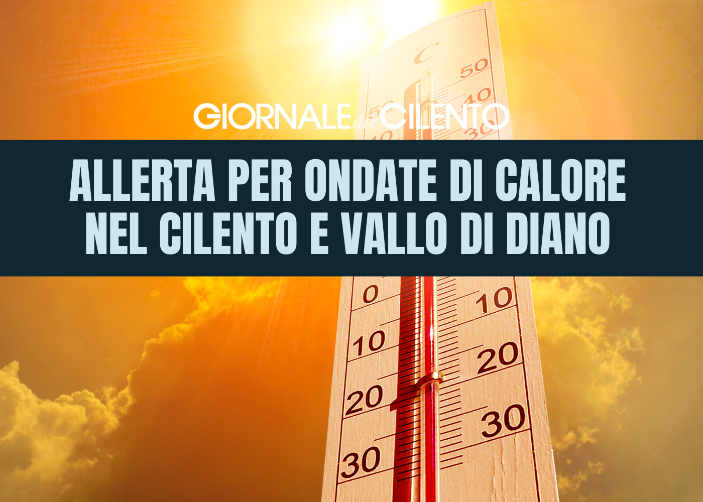 Da domenica a mercoledì allerta per ondate di calore nel Cilento e Vallo di Diano