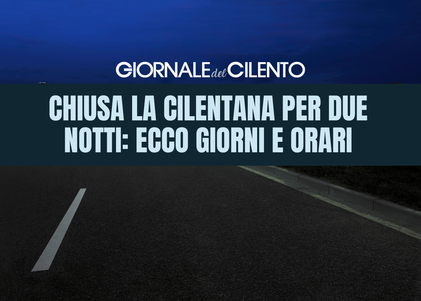 Cilentana chiusa per due notti: ecco giorni e orari