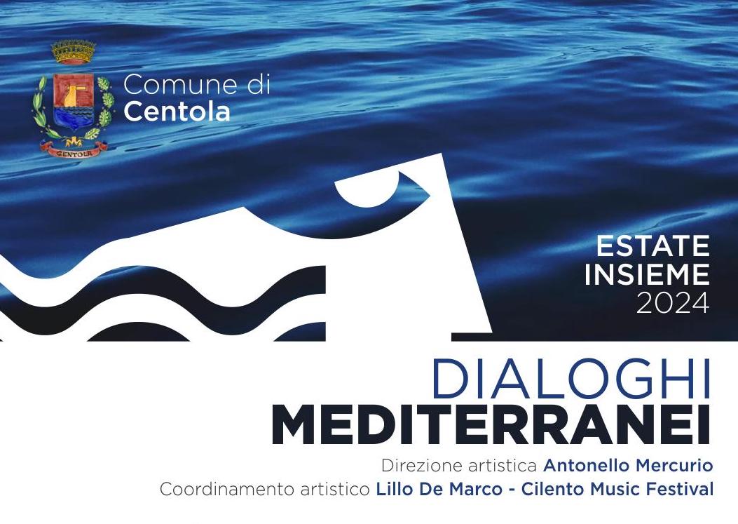 Ritorna «Dialoghi Mediterranei»: il festival di arte, musica e teatro nei borghi di Centola-Palinuro