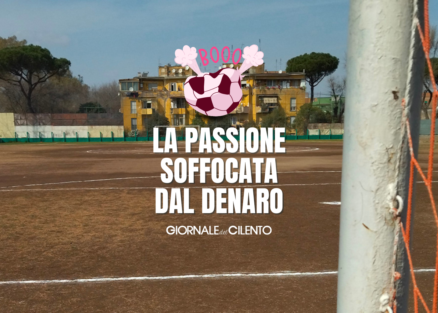 Il declino del calcio dilettantistico cilentano: la passione soffocata (inutilmente) dal denaro